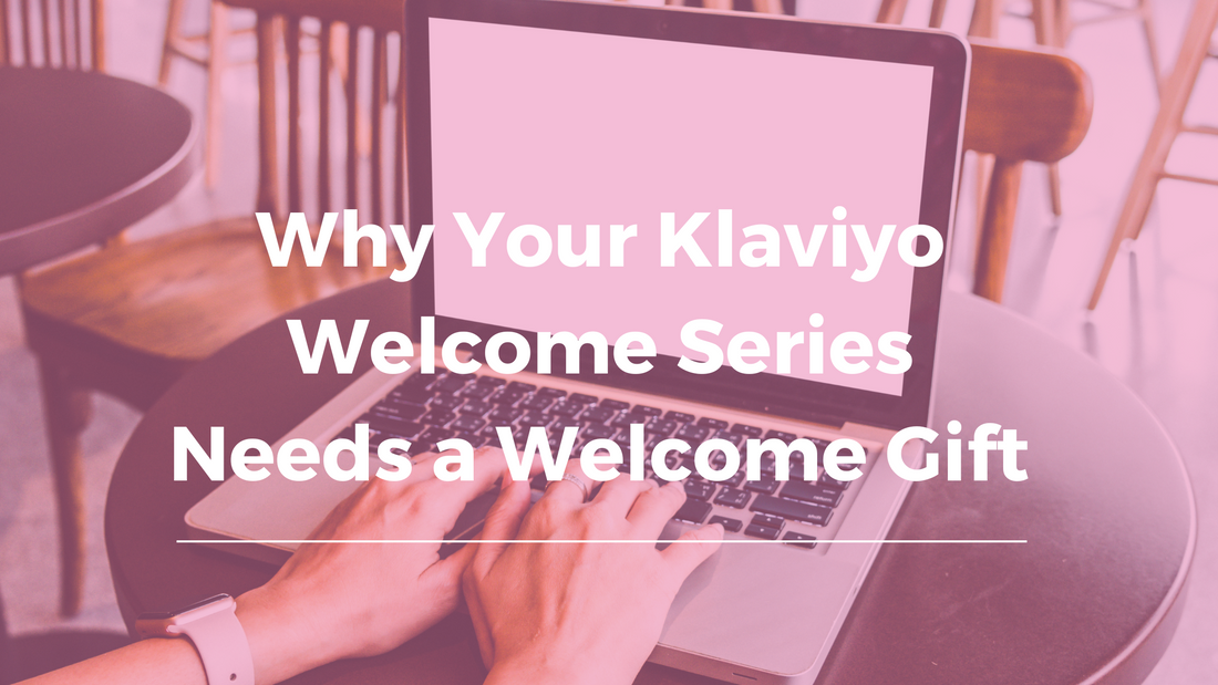 Klaviyo welcome series gift